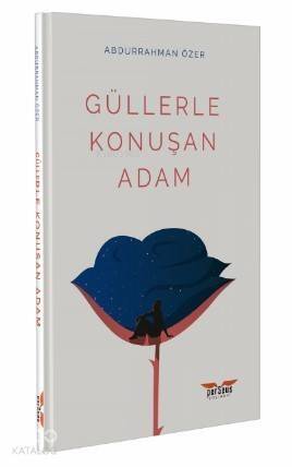 Güllerle Konuşan Adam - 1