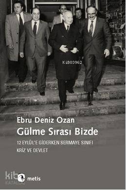 Gülme Sırası Bizde; 12 Eylüle Giderken Sermaye Sınıfı, Kriz ve Devlet - 1