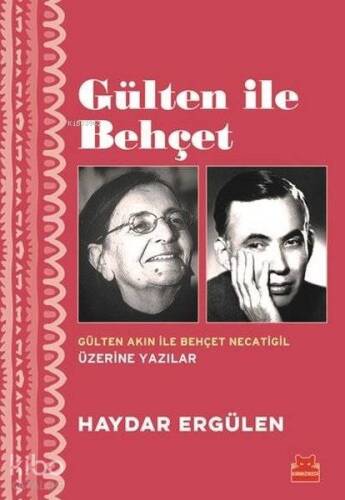 Gülten ile Behçet; Gülten Akın İle Behçet Necatigil Üzerine Yazılar - 1