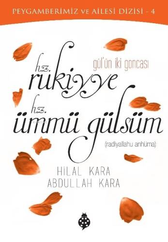 Gül’ün İki Goncası Hz. Rukiyye Hz. Ümmü Gülsüm - 1