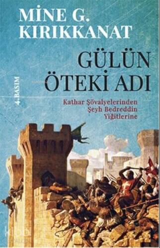 Gülün Öteki Adı; Kathar Şövalyelerinden Şeyh Bedreddin Yiğitlerine - 1