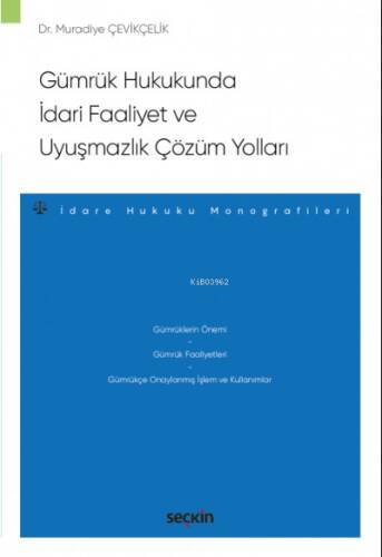 Gümrük Hukukunda İdari Faaliyet ve Uyuşmazlık Çözüm Yollar - 1