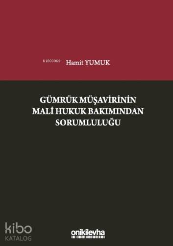 Gümrük Müşavirinin Mali Hukuk Bakımından Sorumluluğu - 1