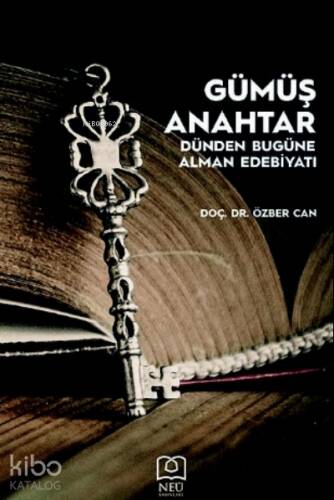 Gümüş Anahtar - Dünden Bugüne Alman Edebiyatı - 1