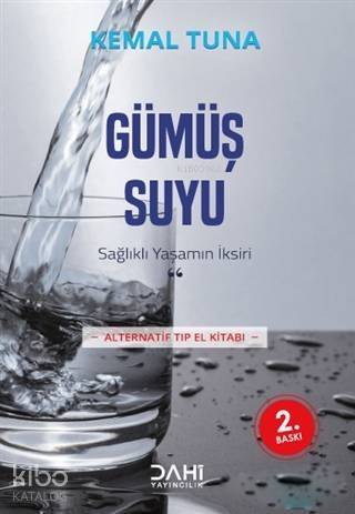 Gümüş Suyu; Sağlıklı Yaşamın İksiri - 1