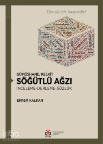 Gümüşhane, Kelkit Söğütlü Ağzı İnceleme- Derleme-Sözlük - 1