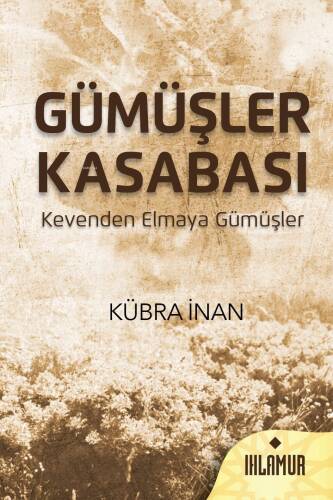 Gümüşler Kasabası;Kevenden Elmaya Gümüşler - 1