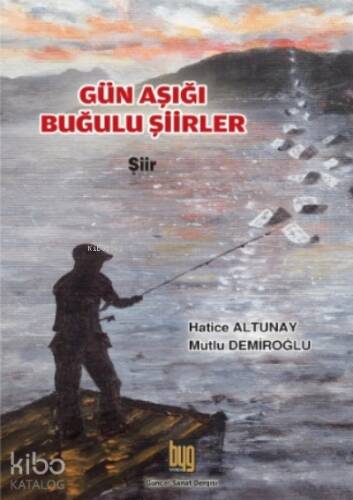 Gün Aşığı Buğulu Şiirler - 1