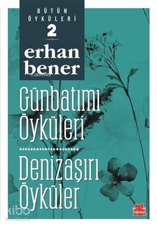 Günbatımı Öyküleri - Denizaşırı Öyküler; Bütün Öyküleri - 2 - 1