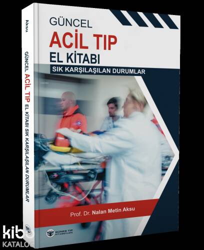 Güncel Acil Tıp El Kitabı (Sık Karşılaşılan Durumlar) - 1