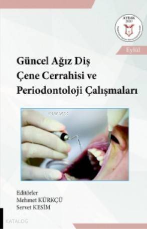 Güncel Ağız Diş Çene Cerrahisi ve Periodontoloji Çalışmaları - 1