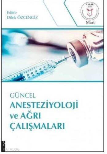 Güncel Anesteziyoloji ve Ağrı Çalışmaları ( AYBAK 2020 Mart ) - 1