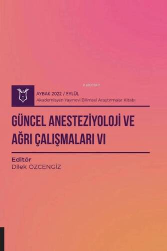 Güncel Anesteziyoloji ve Ağrı Çalışmaları VI ( Aybak 2022 Eylül ) - 1