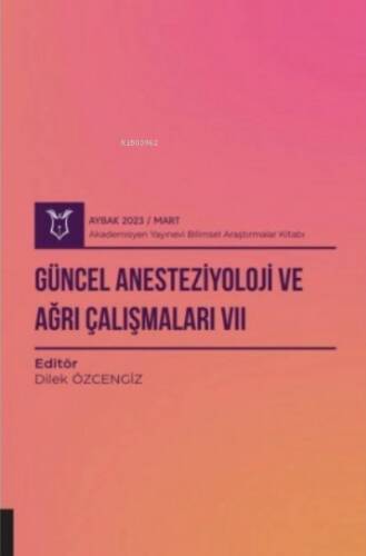 Güncel Anesteziyoloji ve Ağrı Çalışmaları VII ( Aybak 2023 Mart ) - 1