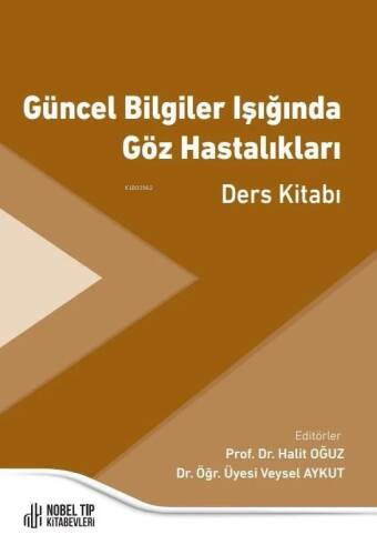 Güncel Bilgiler Işığında Göz Hastalıkları Ders Kitabı - 1