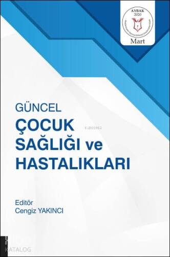 Güncel Çocuk Sağlığı ve Hastalıkları ( AYBAK 2020 Mart ) - 1