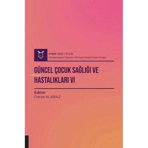 Güncel Çocuk Sağlığı ve Hastalıkları VI ( Aybak 2023 Eylül ) - 1