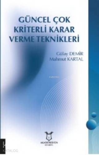 Güncel Çok Kriterli Karar Verme Teknikleri - 1