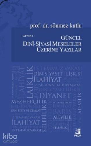 Güncel Dini Siyasi Meseleler Üzerine Yazılar - 1