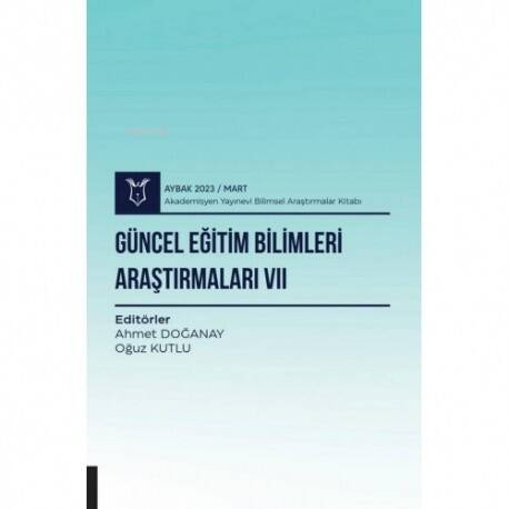 Güncel Eğitim Bilimleri Araştırmaları VII ( Aybak 2023 Mart ) - 1