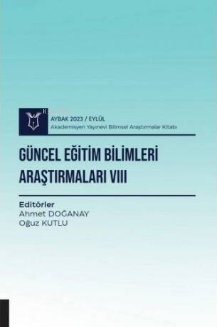 Güncel Eğitim Bilimleri Araştırmaları VIII - 1