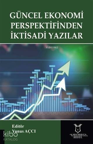 Güncel Ekonomi Perspektifinden İktisadi Yazılar - 1