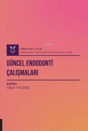 Güncel Endodonti Çalışmaları ( Aybak 2022 Eylül ) - 1