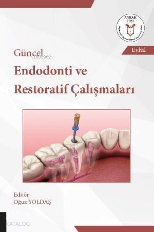 Güncel Endodonti ve Restoratif Çalışmaları ( Aybak 2020 Eylül ) - 1