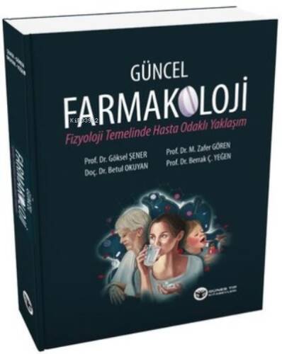 Güncel Farmakoloji - Fizyoloji Temelinde Hasta Odaklı Yaklaşım - 1