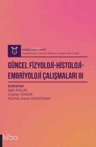 Güncel Fizyoloji-Histoloji-Embriyoloji Çalışmaları III ( AYBAK 2022 Mart ) - 1