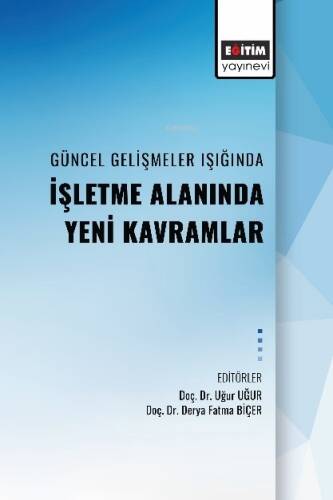 Güncel Gelişmeler Işıgında İşletme Alanında Yeni Kavramlar - 1