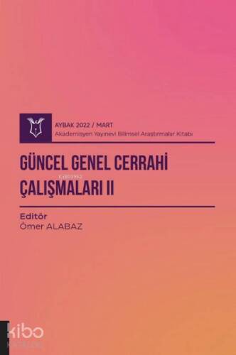 Güncel Genel Cerrahi Çalışmaları II ( AYBAK 2022 Mart ) - 1