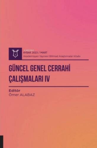 Güncel Genel Cerrahi Çalışmaları IV ( Aybak 2023 Mart ) - 1