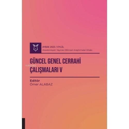 Güncel Genel Cerrahi Çalışmaları V ( Aybak 2023 Eylül ) - 1