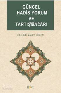 Güncel Hadis Yorum ve Tartışmaları - 1