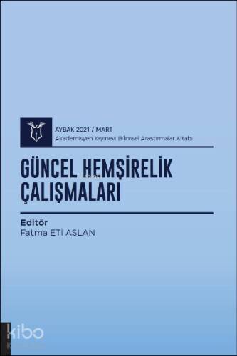 Güncel Hemşirelik Çalışmaları ( AYBAK 2021 Mart ) - 1