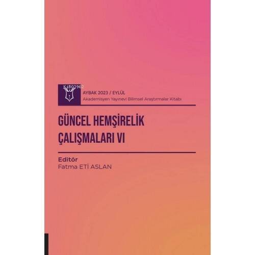 Güncel Hemşirelik Çalışmaları VI ( Aybak 2023 Eylül ) - 1