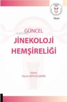 Güncel Jinekoloji Hemşireliği - 1