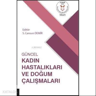 Güncel Kadın Hastalıkları ve Doğum Çalışmaları ( Aybak 2020 Mart ) - 1