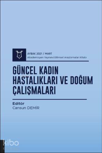 Güncel Kadın Hastalıkları ve Doğum Çalışmaları ( Aybak 2021 Mart ) - 1