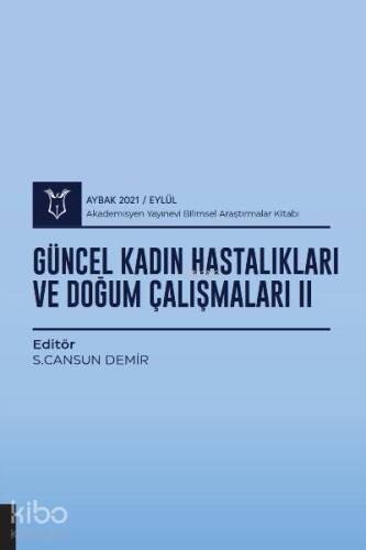 Güncel Kadın Hastalıkları ve Doğum Çalışmaları II ( AYBAK 2021 Eylül ) - 1