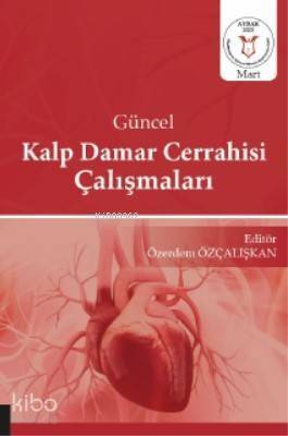 Güncel Kalp Damar Cerrahisi Çalışmaları - 1