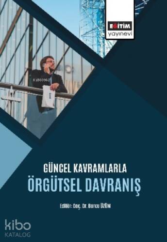 Güncel Kavramlarla Örgütsel Davranış - 1