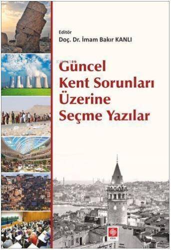 Güncel Kent Sorunları Üzerine Seçme Yazılar - 1