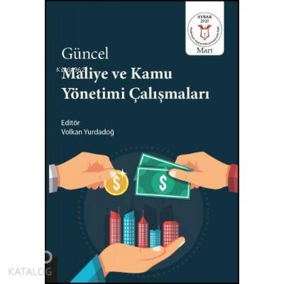 Güncel Maliye ve Kamu Yönetimi Çalışmaları - 1