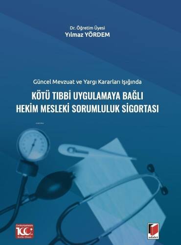 Güncel Mevzuat ve Yargı Kararları Işığında Kötü Tıbbi Uygulamaya Bağlı Hekim Mesleki Sorumluluk Sigortası - 1