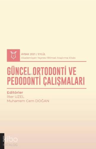 Güncel Ortodonti ve Pedodonti Çalışmaları ( Aybak 2021 Eylül ) - 1