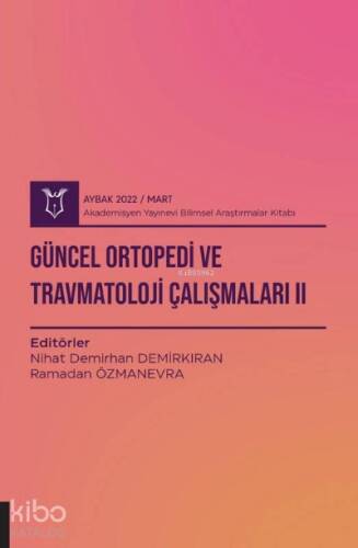 Güncel Ortopedi ve Travmatoloji Çalışmaları II ( Aybak 2022 Mart ) - 1