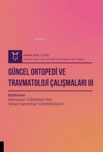 Güncel Ortopedi ve Travmatoloji Çalışmaları III ( Aybak 2022 Eylül ) - 1