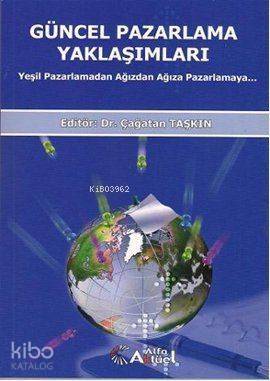 Güncel Pazarlama Yaklaşımları; Yeşil Pazarlamadan Ağızdan Ağıza Pazarlama - 1